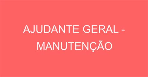 Ajudante Geral Manuten O Emprega S O Jos Vagas De Empregos Em