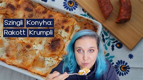 Rakott krumpli és könnyek Szingli Konyha YouTube