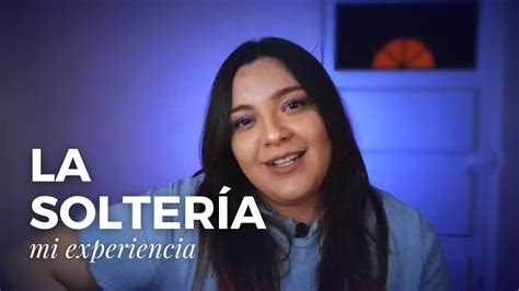 La Soltería l TIEMPO DE HABLAR l CHICAS SUD YouTube