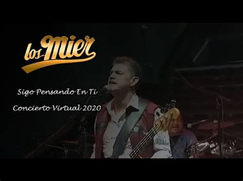 Los Mier Sigo Pensando En Ti Concierto Virtual En Vivo 2020 YouTube