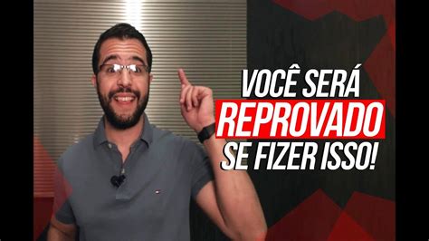 Você Será Reprovado Se Fizer Isso Youtube