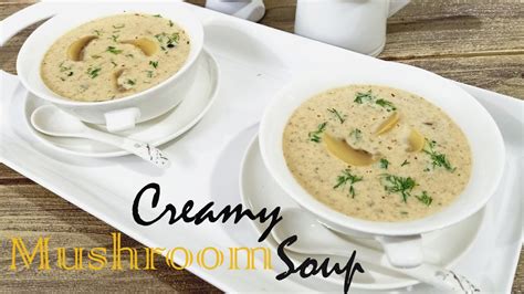 Cream Of Mushroom Soup How To Make Easy Creamy Mushroom Soup Recipe Youtube