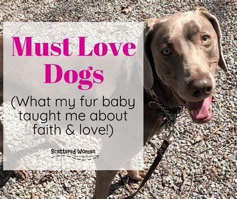 Must Love Dogs: What my dog taught me about faith & love!