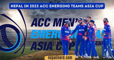 Nepals Squad And Fixture For The 2023 ACC Emerging Teams Asia Cup