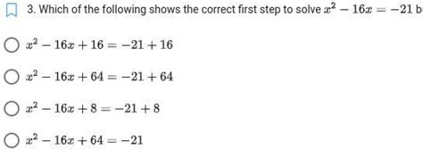 Which Of The Following Shows The Correct First Step To Solve X 2 16x