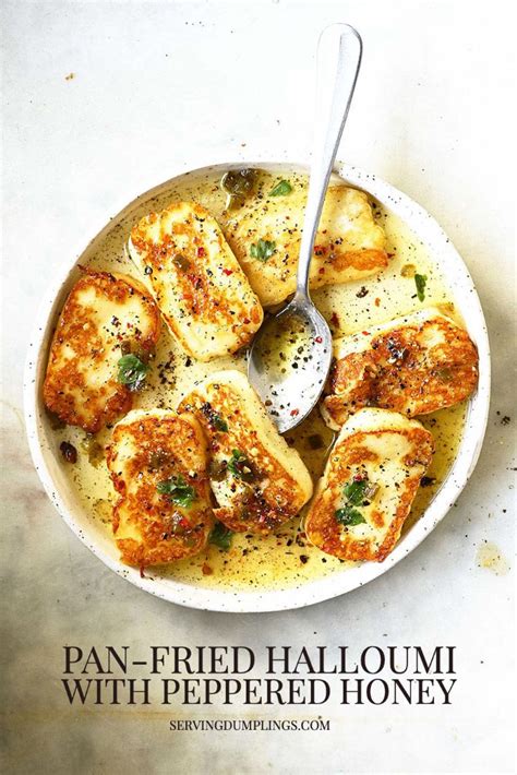 Pan Fried Halloumi With Peppered Honey Serving Dumplings Recipe Fried Halloumi Halloumi