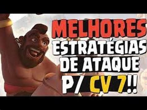 Melhor Estrategia Para Cv 7 Clash Of Clans YouTube