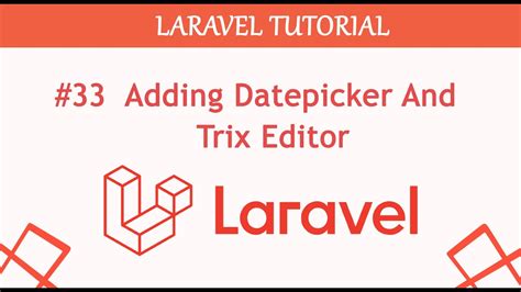 33 Adding Datepicker And Trix Editor YouTube