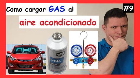 Como CARGAR Gas REFRIGERANTE R134a Al AIRE Acondicionado De Un AUTO