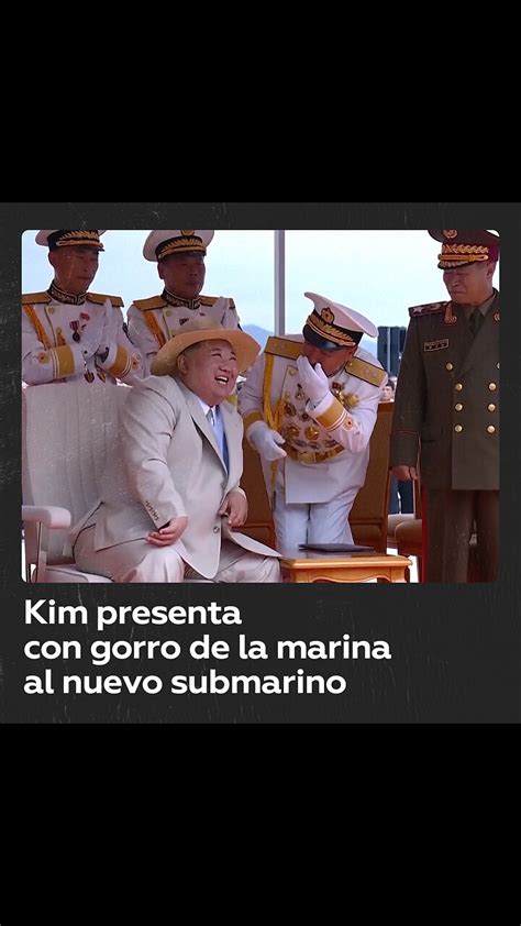 Kim Jong Un Asiste A La Presentaci N De Un Nuevo Submarino Con Armas