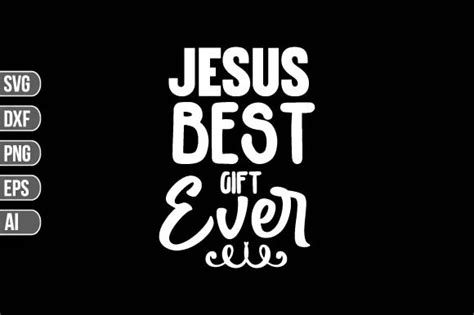 Jesus Best Gift Ever SVG Graphic By Designplaza Creative Fabrica