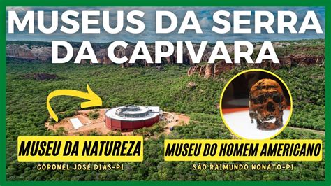 Museu Da Natureza E Museu Do Homem Americano S O Raimundo Nonato Pi