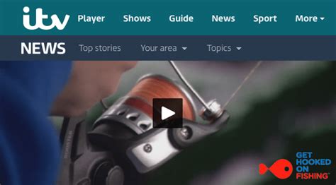 Get Hooked On Itv News Get Hooked On Fishing