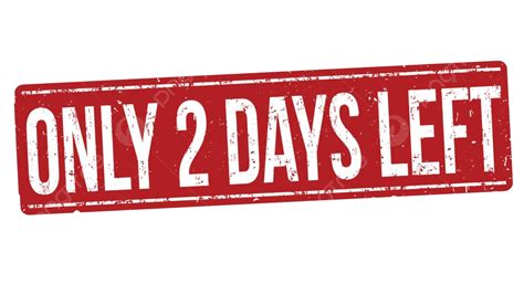 Only 2 Days Left Sign Or Stamp Days Communication Ink Vector Days