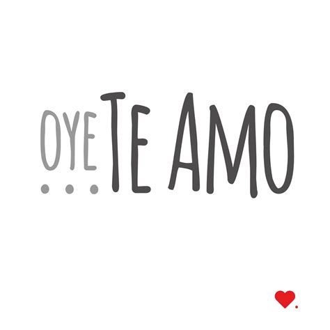 Oye Te Amo Amor Teamo Imagenes De Te Amo Oye Te Amo Frases De