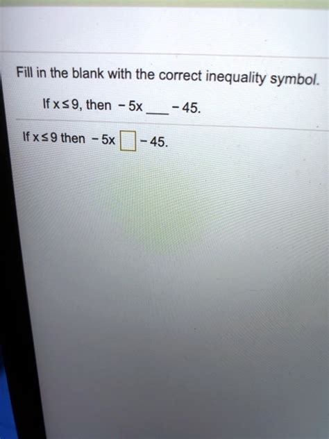 Fill In The Blank With The Correct Inequality Symbol Solvedlib