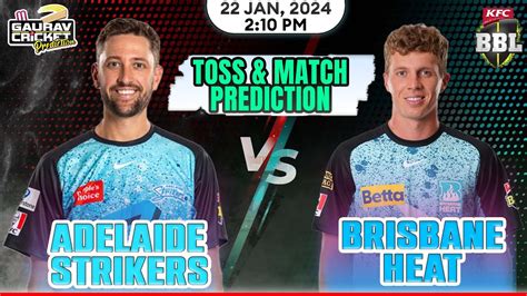 Hea Vs Str Dream Prediction Brisbane Heat Vs Adelaide Strikers