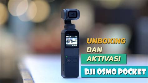 DJI Osmo Pocket Unboxing Dan Cara Aktivasi Pertama Kali YouTube