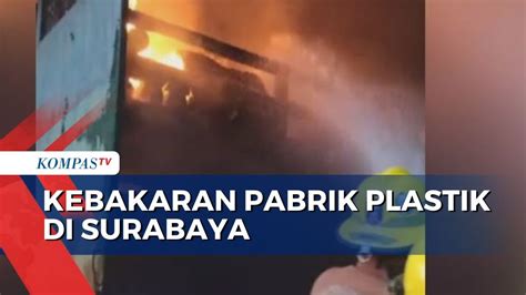 Kebakaran Pabrik Plastik Di Surabaya 11 Unit Mobil Pemadam Dikerahkan