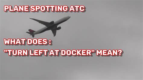 TURN RIGHT AT DOCKER WHAT DOES IT MEAN Plane Spotting LAX ATC Air