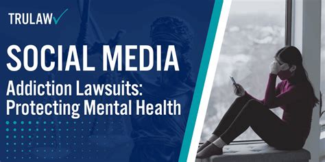 Social Media Addiction Lawsuits Protecting Mental Health Trulaw