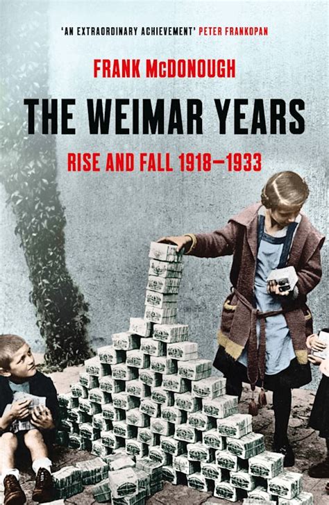 The Weimar Years Rise And Fall 19181933 Frank McDonough Apollo