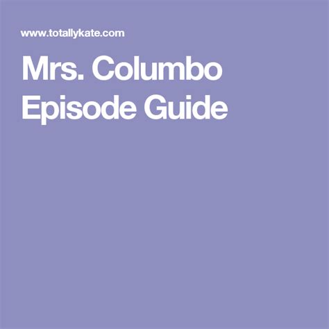 Mrs. Columbo Episode Guide | Columbo episodes, Columbo, Episode guide