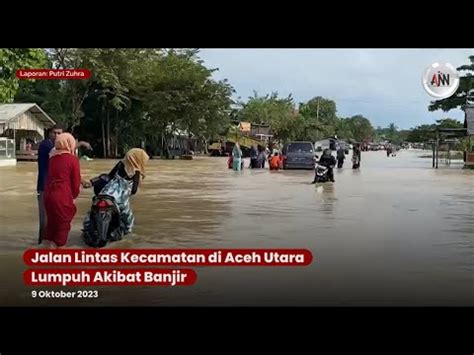 Jalan Lintas Kecamatan Di Aceh Utara Lumpuh Akibat Banjir