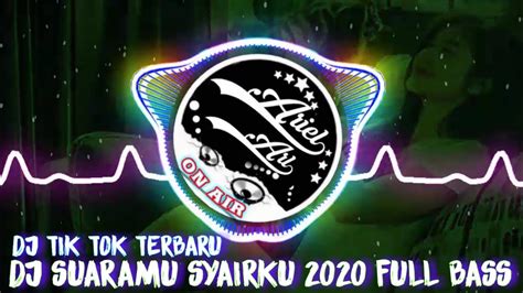 Dj Tik Tok Terbaru • Dj Suaramu Syairku • Remix Terbaru 2020 Full Bass