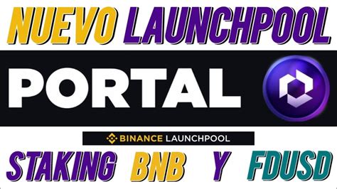 Nuevo Launchpool Portal En Binance Con Bnb Y Fdusd Hoy Launchpool