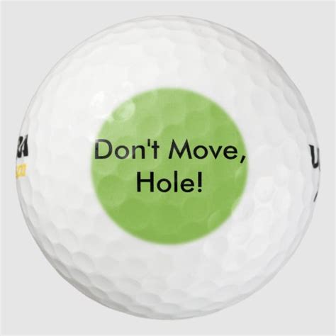 Funny Sayings Golf Balls Dont Move Hole Zazzle