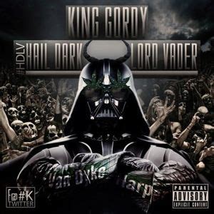 King Gordy - Hail Dark Lord Vader Lyrics and Tracklist | Genius