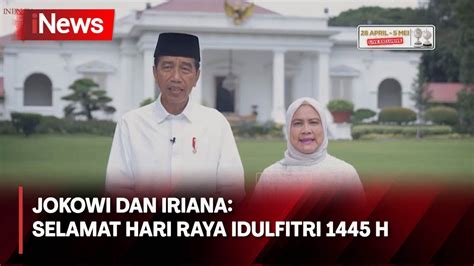 Presiden Jokowi Dan Ibu Iriana Ucapkan Selamat Idulfitri Hijriah