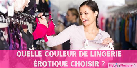 Comment choisir sa couleur de lingerie érotique Les tendances