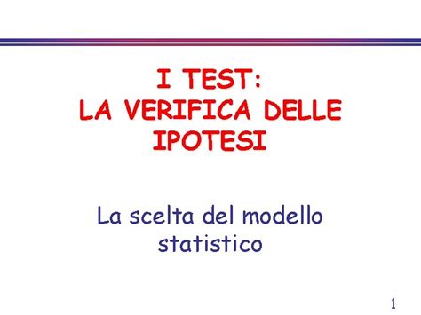 I Test La Verifica Delle Ipotesi La Scelta