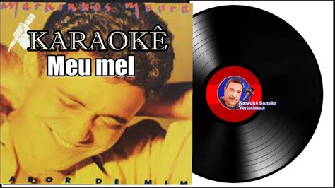 Karaok Marquinhos Moura Meu Mel Vocal Original Youtube