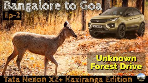 Bangalore To Goa Roadtrip With Tata Nexon Xz Kaziranga Edition