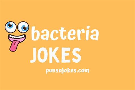 Bacteria Jokes Laugh Out Loud With Microbial Humor Puns N Jokes