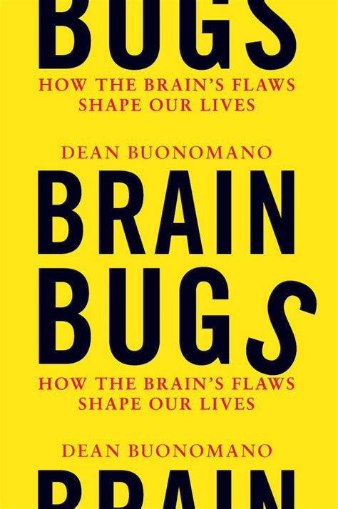 Brain Bugs Cognitive Flaws That Shape Our Lives Npr