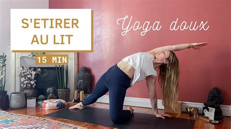 15 minutes de Yoga au lit Yoga doux et étirements YouTube