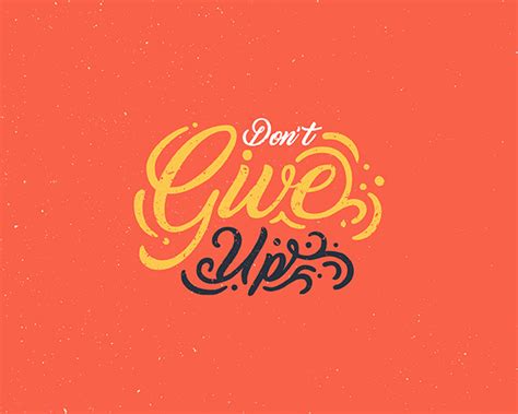 Don’t Give Up Type Art Heatheradesign