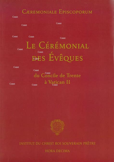 Le Cérémonial Des évêques Du Concile De Trente à Vatican Ii Caeremoniale Episcorum écrit Par