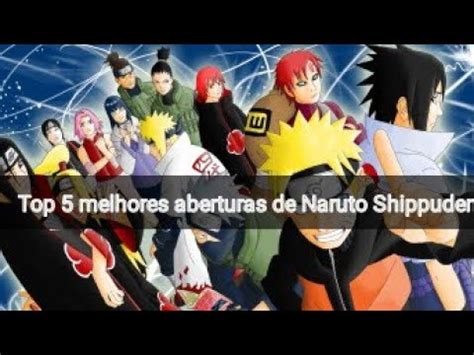 Top Melhores Aberturas De Naruto Shippuden Youtube