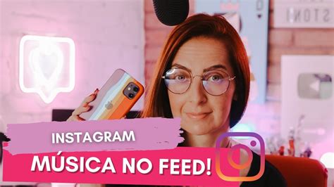 Como Colocar Musica No Feed Do Instagram