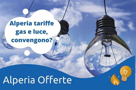 Tariffe Alperia Luce E Gas Convengono Come Attivarle