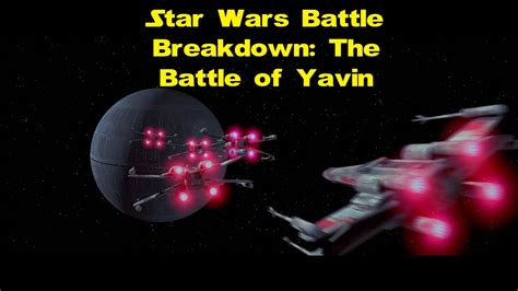 Star Wars Battle Breakdown The Battle Of Yavin Youtube