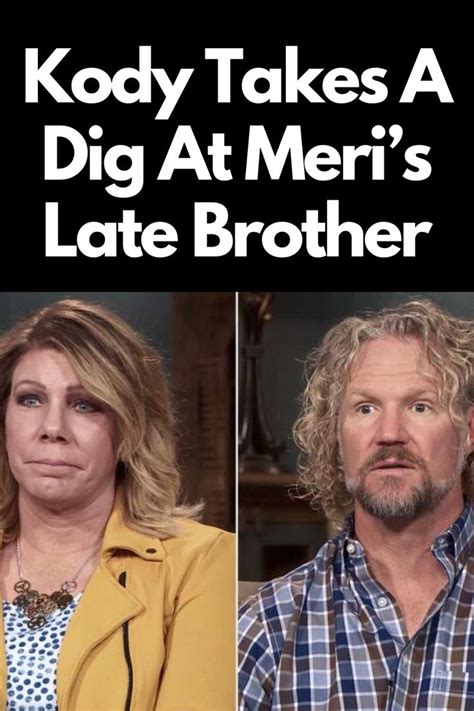 Sister Wives Kody Takes A Dig At Meris Late Brother