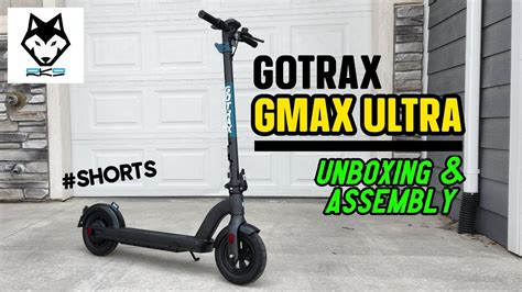 Gotrax Gmax Ultra Electric Scooter Unboxing And Assembly Shorts Youtube