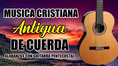 Hora Y Media De Poderosas Alabanzas Con Guitarra Pentecostal Musica