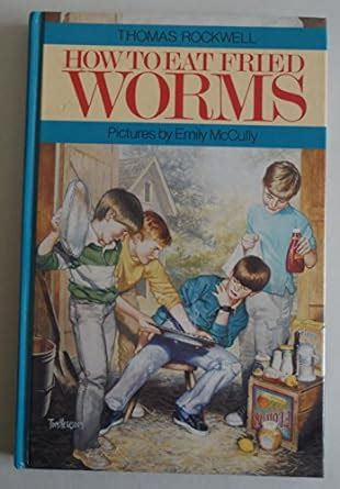 How To Eat Fried Worms Rockwell Thomas McCully Emily Arnold